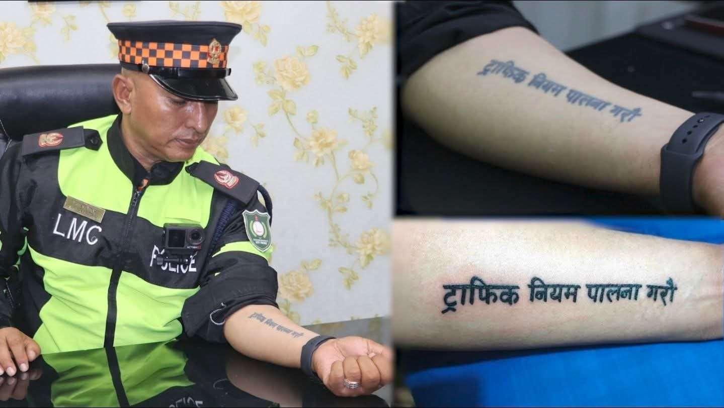 ट्राफिक नियमको संदेश प्रसारका लागि नगर प्रहरी प्रमुख हाछेथुद्वारा ट्याटू पुर्न लेखन